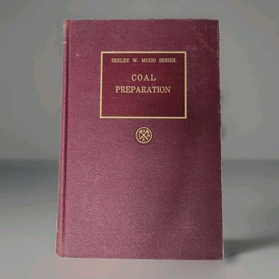 Coal Preparation 1943 AIME Seeley W. Mudd Series Mining Engineering