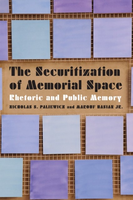 The Securitization of Memorial Space by Jr. Hasian Marouf HARDBACK 9781496215550