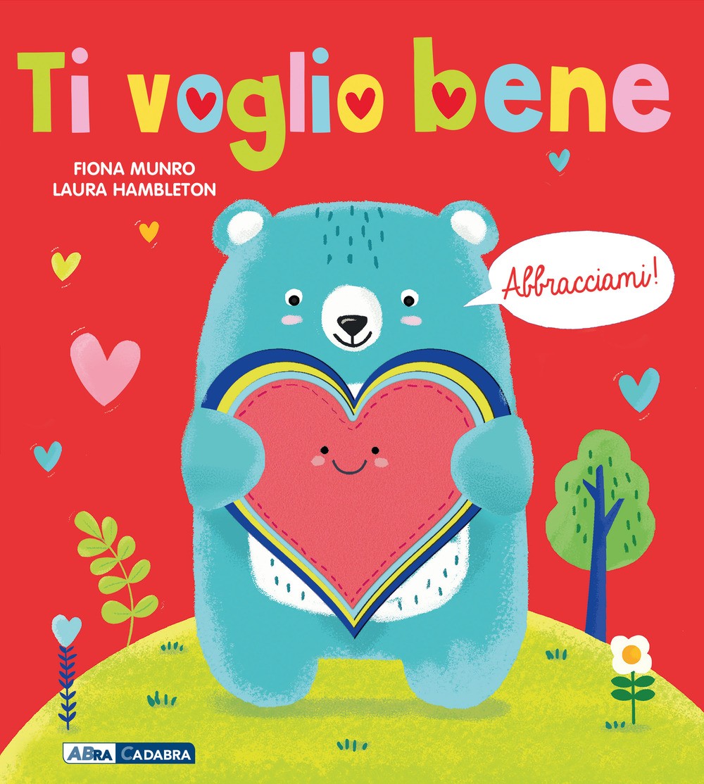 Ti voglio bene! Abbracciami. Ediz. a colori. Con peluche - Hambleton Laura...