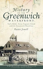 A History of the Greenwich Waterfront: Tod's Point, Great Captain Island and...