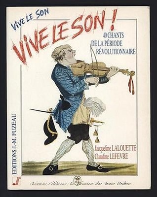 LALOUETTE & LEFEVRE Vive Le Son! 40 Lieder aus der Revolutionszeit
