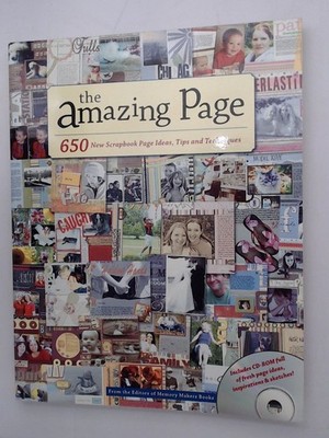 The Amazing Page: 650 New Scrapbook Page Ideas, Tips And Techniques: 650 Scrapbo