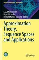 Approximation Theory, Sequence Spaces And Applications S. A. Mohiuddine (U. A.)