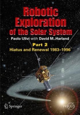 Robotic Exploration of the Solar System: Part 2: Hiatus and Renewal, 1983-1996 