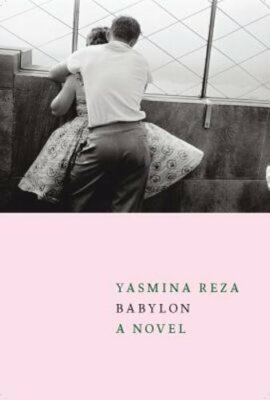 Babylon by Yasmina Reza: New