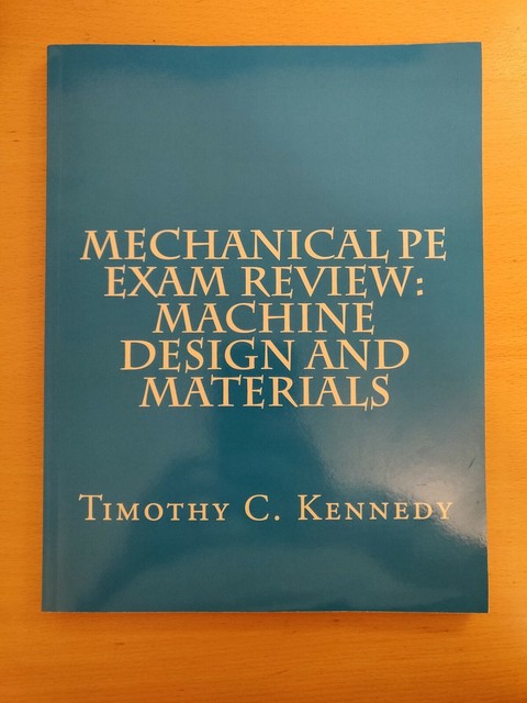 Mechanical PE Exam Review Machine Design And Materials Mechanical 