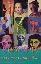 Women on the Verge: Seven Avant Garde Plays (Applause Books) by Lamont