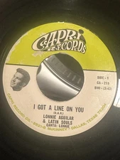 Latin 45 Tejano Soul R&B Screamer Capri Recs Lonnie Aguilar I Got A Line On You