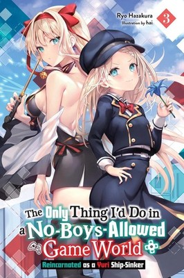 The Only Thing I'd Do in a No-Boys-Allowed Game World, Vol. 3 (novel): Reincarna
