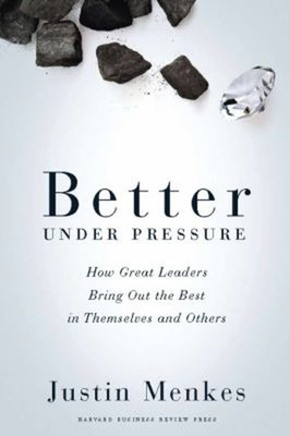 #ad Better under Pressure : How Great Leaders Bring Out the Best in T $6.41