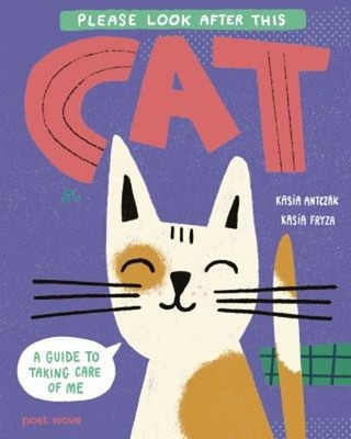 Please Look after This Cat : A Guide to Taking Care of Me Hardcov
