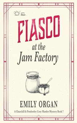 Fiasco at the Jam Factory (Churchill a..., Organ, Emily