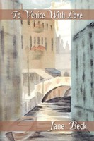 Jane Beck | To Venice With Love | Taschenbuch | Englisch (2007) | Authorhouse Uk