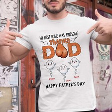 Custom Father  s Day Shirt Thanks Dad My First Home Was Awesome Funny Gift Tee