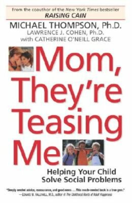 Mom, They're Teasing Me: Helping Your Child Solve Social Problems by Thompson