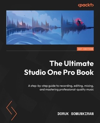 Doruk Somunkiran The Ultimate Studio One Pro Book (Taschenbuch)