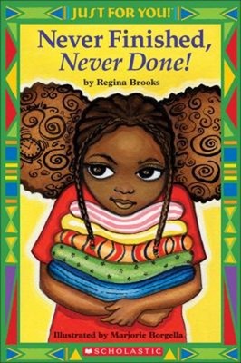 Never Finished, Never Done! Paperback Regina, Scholastic, Inc. St