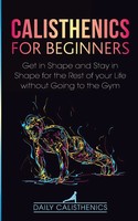 Calisthenics For Beginners Daily Calisthenics (U. A.) Taschenbuch Englisch 2020