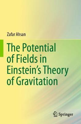 The Potential of Fields in Einstein's Theory of Gravitation - 9789811389788
