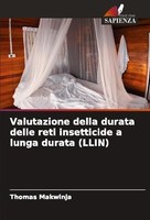 Valutazione Della Durata Delle Reti Insetticide A Lunga Durata (Llin) Thomas Mak