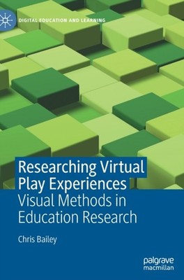 Bailey - Researching Virtual Play Experiences   Visual Methods in Educ - X555z