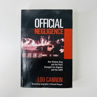 Official Negligence How Rodney King and the Riots changes LA Lou Cannon ENG