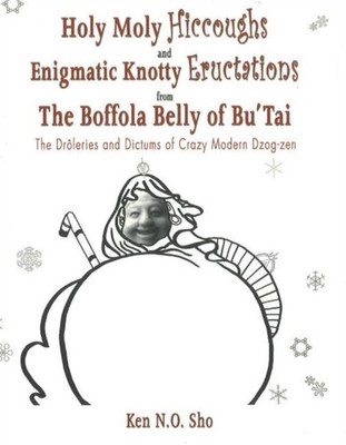 Holy Moly Hiccoughs and Enigmatic Knotty Eructations from the Boffola Belly of B