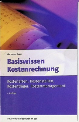 Basiswissen Kostenrechnung   Kostenarten, Kostenstellen, Kostenträger...