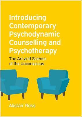 Introducing Contemporary Psychodynamic Counselling and Psychotherapy: The art...
