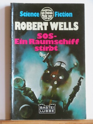 Robert Wells: SOS-Ein Raumschiff stirbt: Science Fiction