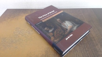 			The Price of Bread: Regulating the Market in the Dutch Republic (		