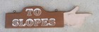 WOOD SIGN - TO SLOPES (pointing) — photo 1