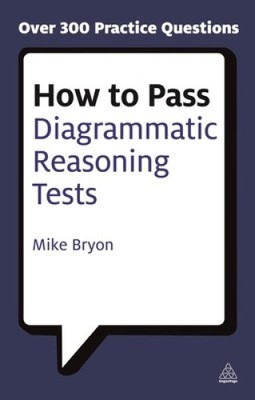 How to Pass Diagrammatic Reasoning Tests: Essential Practice for Abstract,