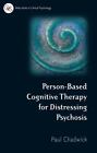 Wiley Series in Clinical Psychology: Person-Based Cognitive Therapy for Distressing Psychosis 81 by Paul Chadwick (2006, Paperback)