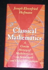 Classical Mathematics by Joseph Ehrenfried Hofmann (HC) A Concise History