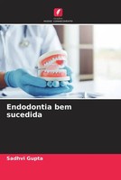 Sadhvi Gupta | Endodontia Bem Sucedida | Taschenbuch | Portugiesisch (2023)