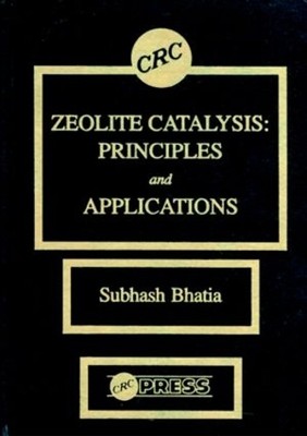 Zeolite Catalysts by Subhash Bhatia - 9780849356285