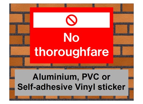 no thoroughfare weatherproof sign 9080 aluminium, pvc or sticker