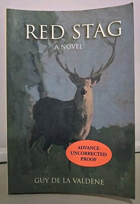 Red Stag: A Novel by Guy De La Valdene 2002 Advanced Uncorrected Proof PB ~VG~