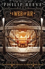 A Web of Air (The Fever Crumb Trilogy, Book 2)