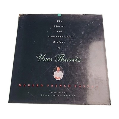 Yves Thuries Modern French Pastry Classic Recipes 1996 Hardback Book