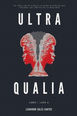 Ultra Qualia: Libro 1, Lado A by Leonardo Sales Santos (Spanish) Paperback Book