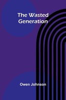 Owen Johnson | The Wasted Generation | Taschenbuch | Englisch (2025)