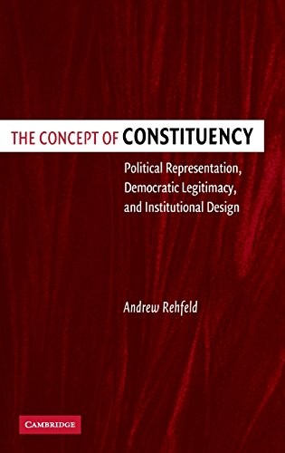 The Concept of Constituency: Political Represen. Rehfeld Hardcover<|