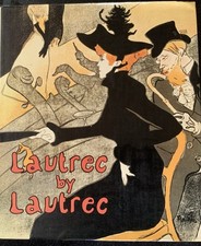 Lautrec by Lautrec by Philippe Huisman and M. G. Dortu (1964, Hardcover, DJ)