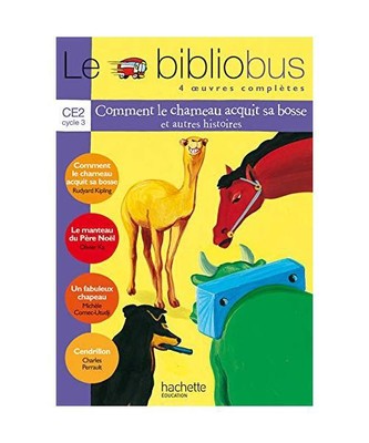Le Bibliobus : 4 oeuvres complètes, cycle 3 : CE2: Cycle 3 CE2 Comment le chame