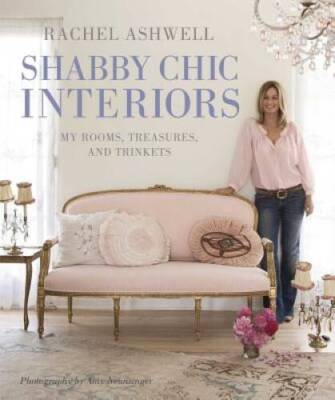 Rachel Ashwell Shabby Chic Interiors: My rooms, treasures and trinkets - GOOD