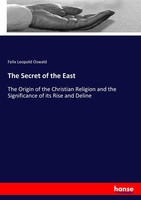 The Secret Of The East Felix Leopold Oswald