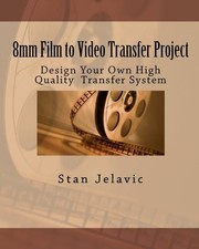 8mm Film to Video Transfer Project: Design Your Own High Quality