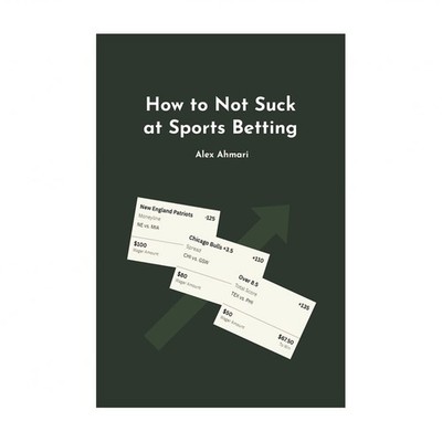 How to Not Suck at Sports Betting